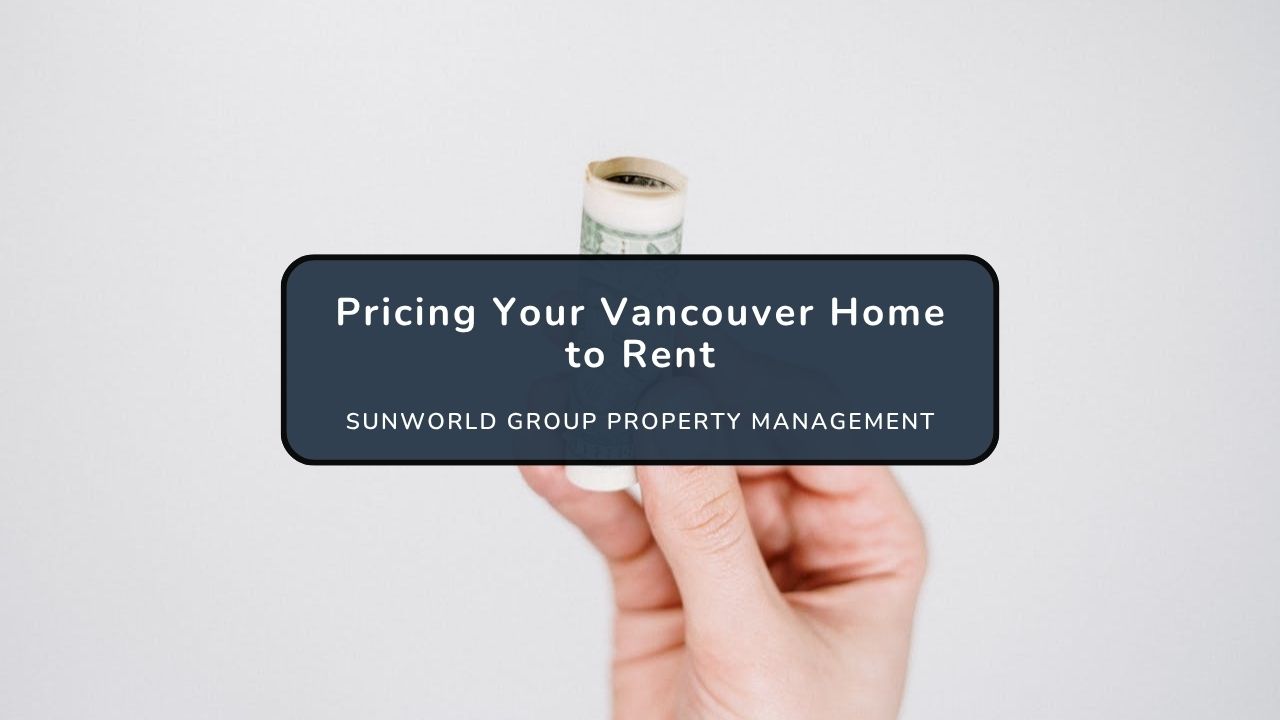Pricing Your Vancouver Home to Rent